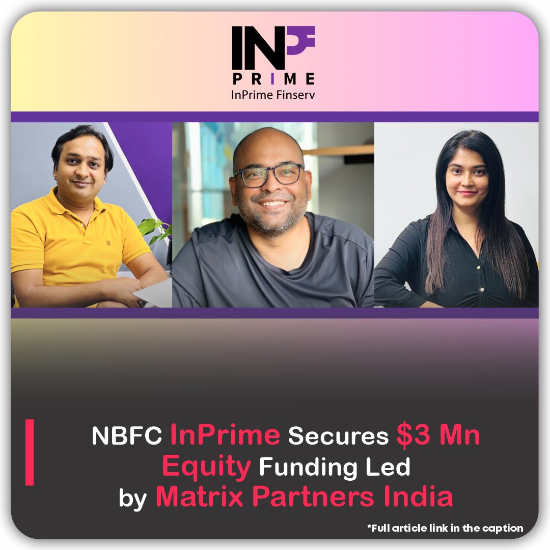 viestories_com's tweet photo. Matrix Partners India has led the $3 million equity fundraising round for NBFC InPrime Finserv. In the round were returning #investors Kettleborough VC, Titan Capital, and InfoEdge Ventures.
Read more - https://t.co/dIPh1LqGEe
#inprime #nbfc #startup #funding https://t.co/aUjyKBMQTV