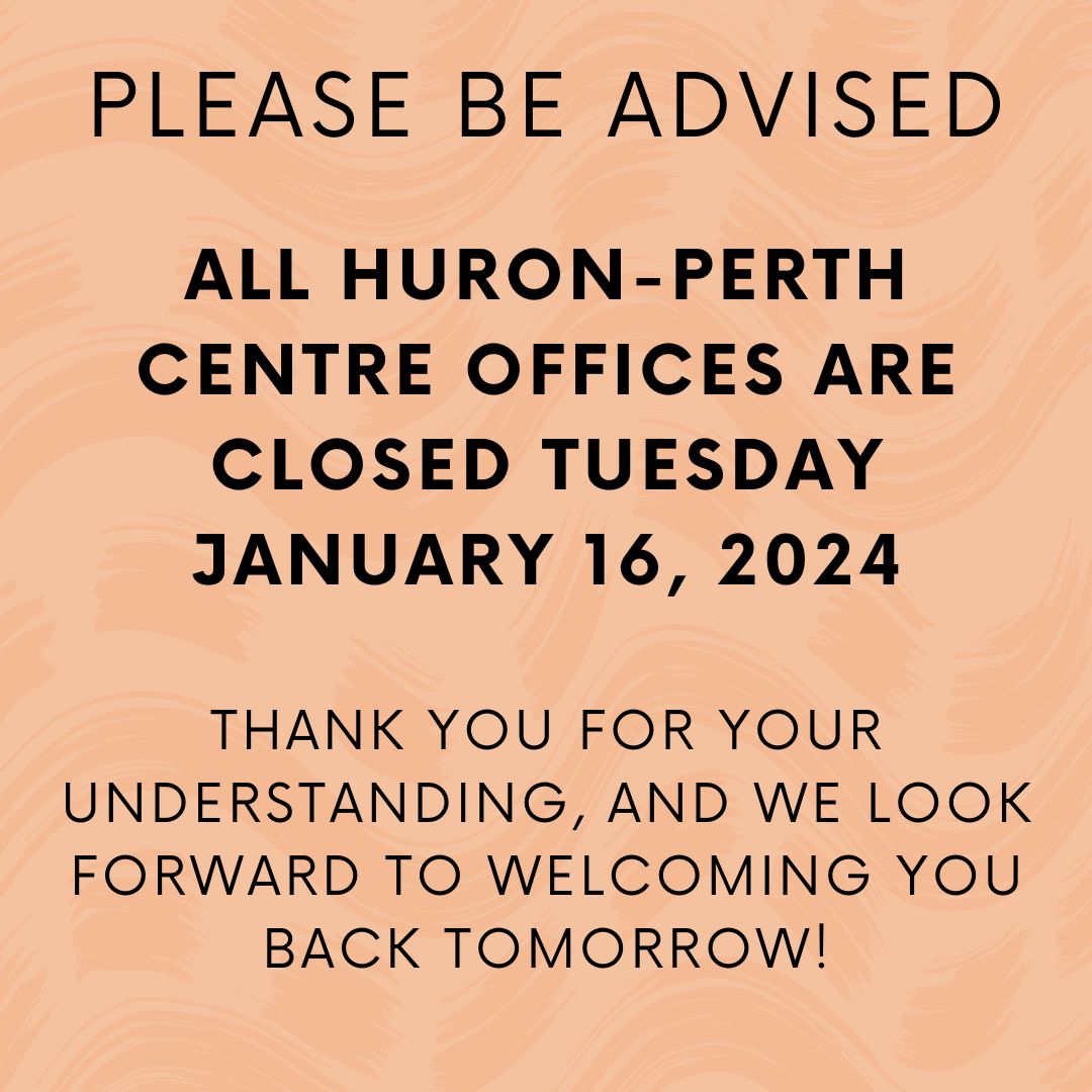 Please be advised that all Huron-Perth Centre for Children and Youth offices will be closed today (Tuesday January 16, 2024). 

Thank you for your understanding, and we look forward to welcoming you back to our offices tomorrow.