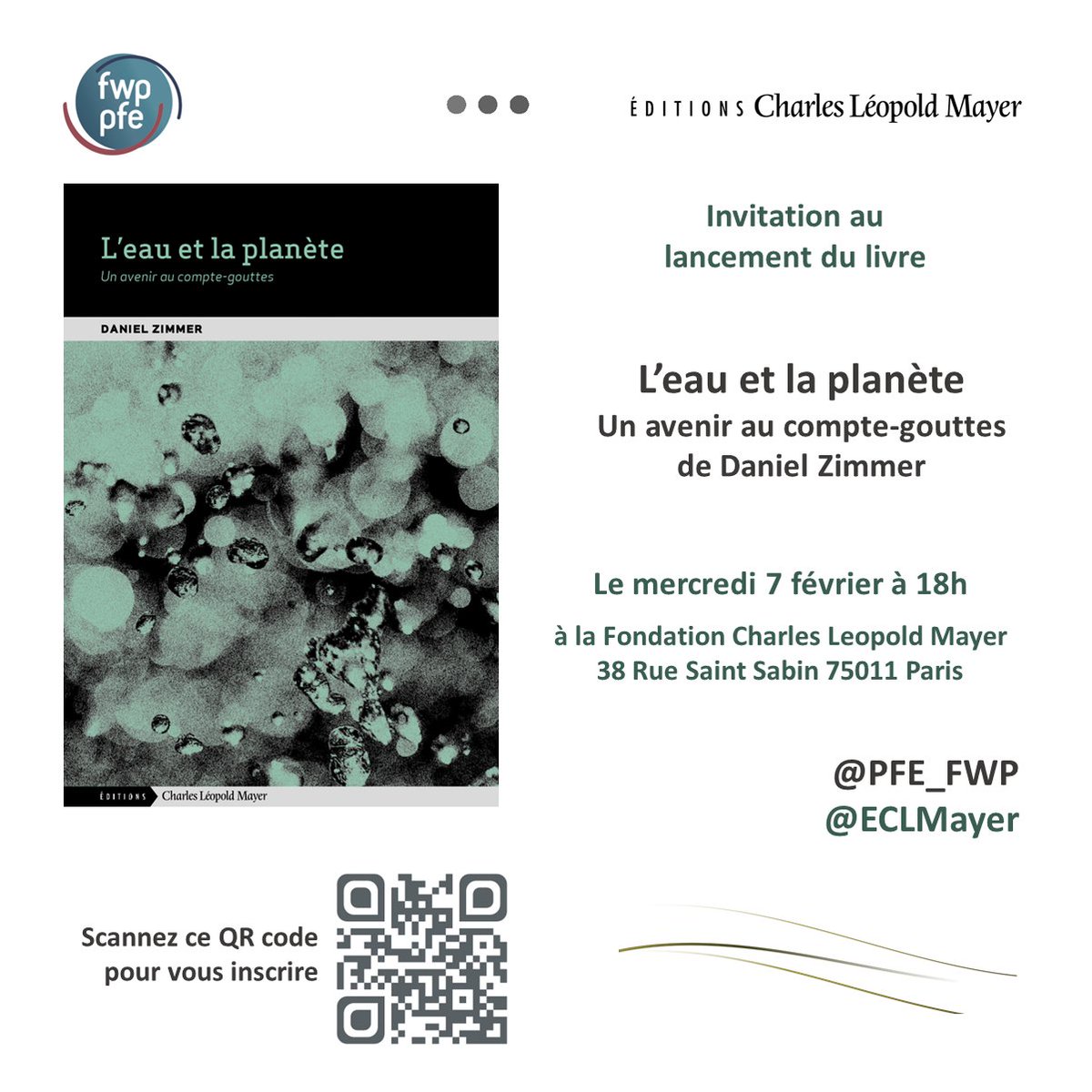 Le <a href="/PFE_FWP/">PFE_FWP</a>  &amp; @ECLMayer vous invitent au lancement du livre "L'#eau et la #planète. Un #avenir au compte-gouttes" de Daniel Zimmer
🗓️7 février à 18h
🪧 Fondation Charles Léopold Mayer
👨‍💻En présence de l'auteur <a href="/danzim13/">Daniel Zimmer</a>
Un cocktail suivra🥂
Réservations : urlz.fr/pfjF