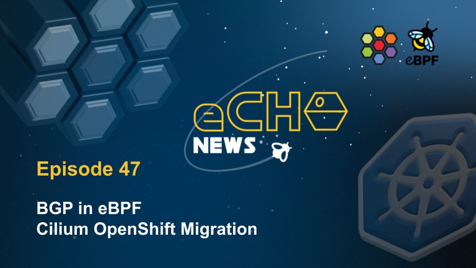 🐝 eCHO News Episode 47 🐝 BGP in eBPF Cilium OpenShift Migration Content from: @rastislaf @mischa_vdburg @tnorlin @LeighFinch1 @_asayah @christianposta @Aryan_2407 @parttimen3rd @nicovibert @SUECloudNative @salgatt isogo.to/echo-news-47