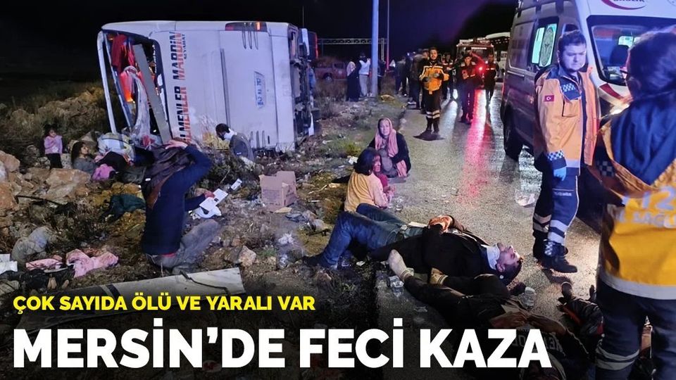 Mersin’de yolcu otobüsü devrildi: Çok sayıda ölü ve yaralı var
Mersin’de bir yolcu otobüsünün devrilmesi sonucu 9 kişi hayatını kaybederken, 30 kişi yaralandı. Yaralılar hastaneye kaldırılırken, polis ve jandarma ekipleri de bölgede güvenlik önlemleri aldı.