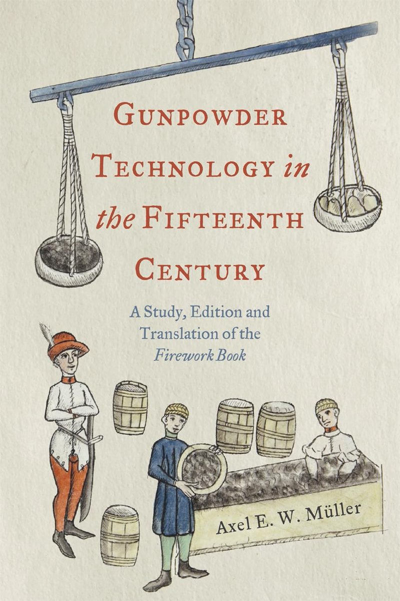 MedievalUpdates's tweet photo. Axel E. W. Müller, Gunpowder Technology in the Fifteenth Century: A Study, Edition and Translation of the Firework Book (@boydellbrewer, January 2024)
https://t.co/g0VpJ0pqN6
https://t.co/zuJOC82kb2
#medievaltwitter #medievalstudies #medievaltechnology #medievalwarfare https://t.co/d3ZLHZNqYQ
