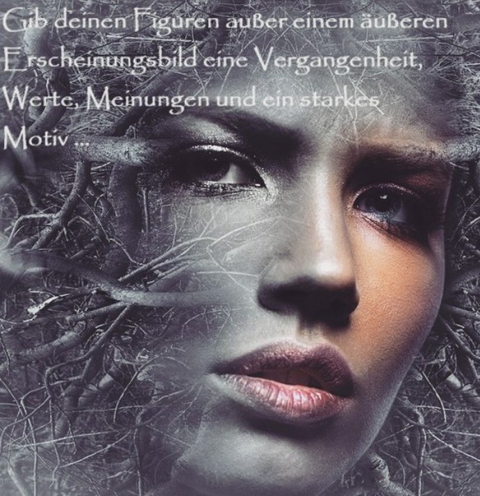 Gib den #Figuren in deinem #Roman neben einem äußeren Erscheinungsbild eine Vergangenheit, Werte, Meinungen und ein starkes #Motiv ...