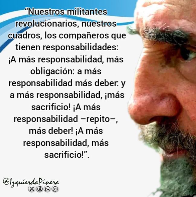 A mayor responsabilidad,  mayor obligación, mayor deber. Mayor sacrificio. #IzquierdaUnida #IslaRebelde #MiMóvilEsPatria
