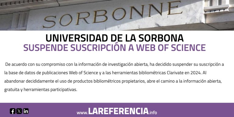 La Universidad de la Sorbona ha decidido suspender su suscripción a la base de datos de publicaciones Web of Science y a las herramientas bibliométricas Clarivate en este 2024. sorbonne-universite.fr/en/news/sorbon…