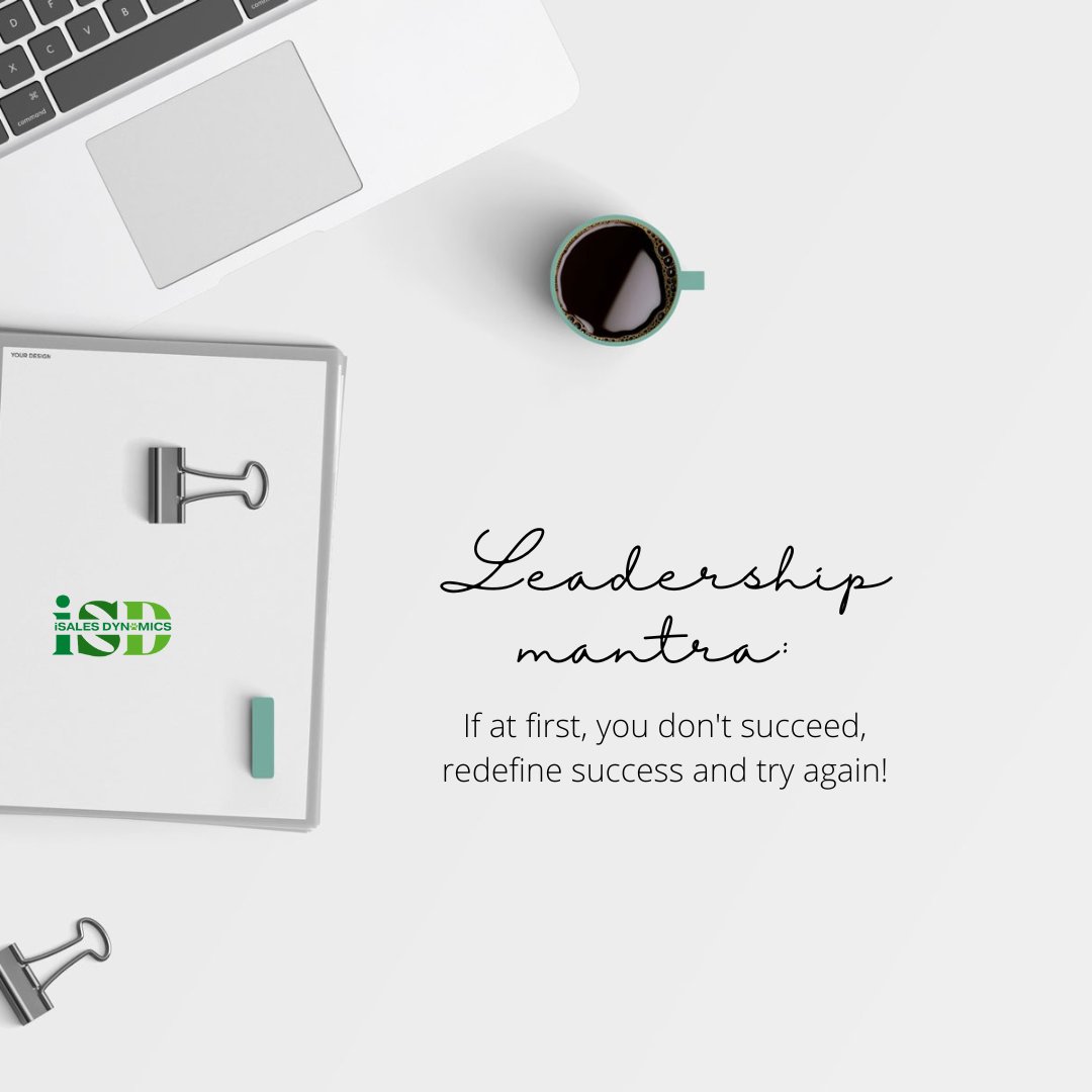 "Leadership mantra: If at first, you don't succeed, redefine success and try again! 💪 #ThoughtLeaderThursdays #LeadershipMindset"