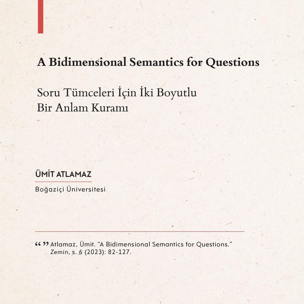 Ümit Atlamaz, “A Bidimensional Semantics for Questions” başlıklı makalesinde, Türkçe soru tümcelerinin Seçenek Anlambilimi çerçevesinde formel bir anlambilimsel incelemesini sunuyor. 📖 zemindergi.com/index.php/pub/…