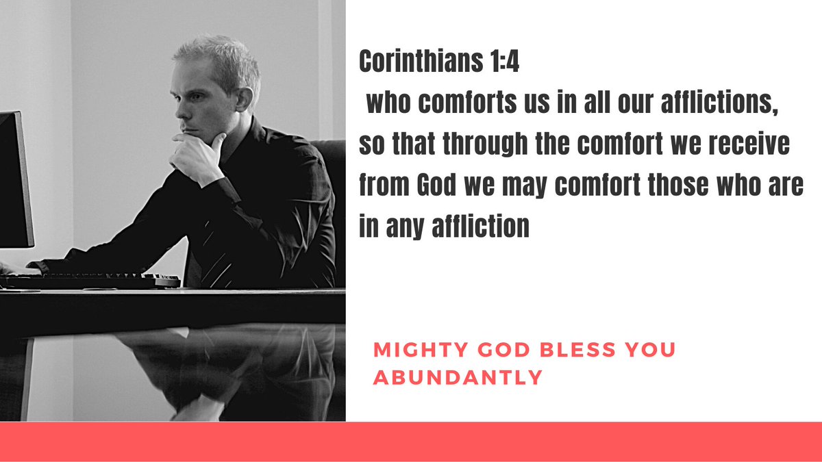 Corinthians 1:4 who comforts us in all our afflictions, so that through the comfort we receive from God we may comfort those who are in any affliction