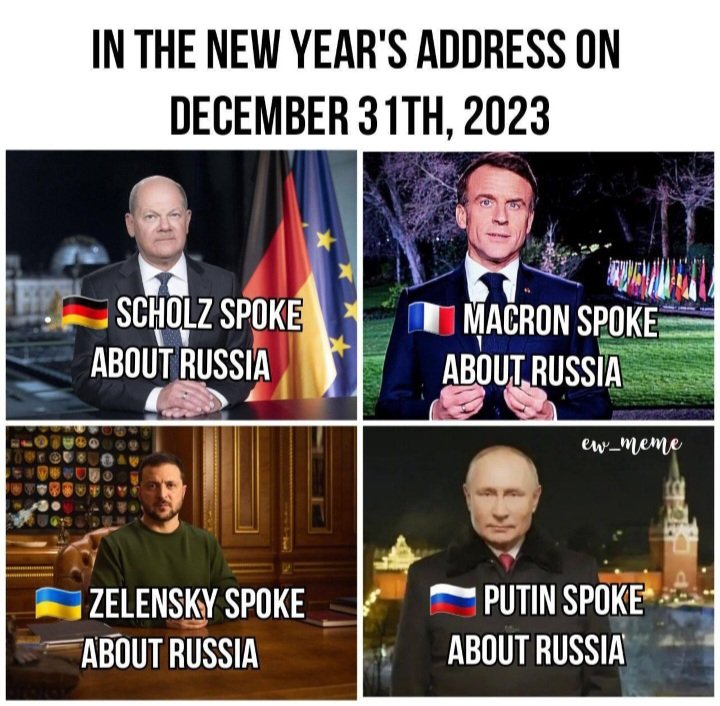 In der Neujahrsansprache am 31. Dezember 2023....

🇩🇪Scholz sprach über Russland, 
🇫🇷Macron sprach über Russland, 
🇺🇦Selenskyj sprach über Russland, 
🇷🇺Putin sprach über Russland. 

Alle reden über Russland 😁😉🙃