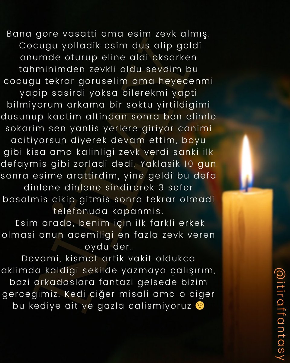 '' Kadınıma sana birini buldum ilk fırsatta ikinizi seyredeceğim diye haber verdim ''