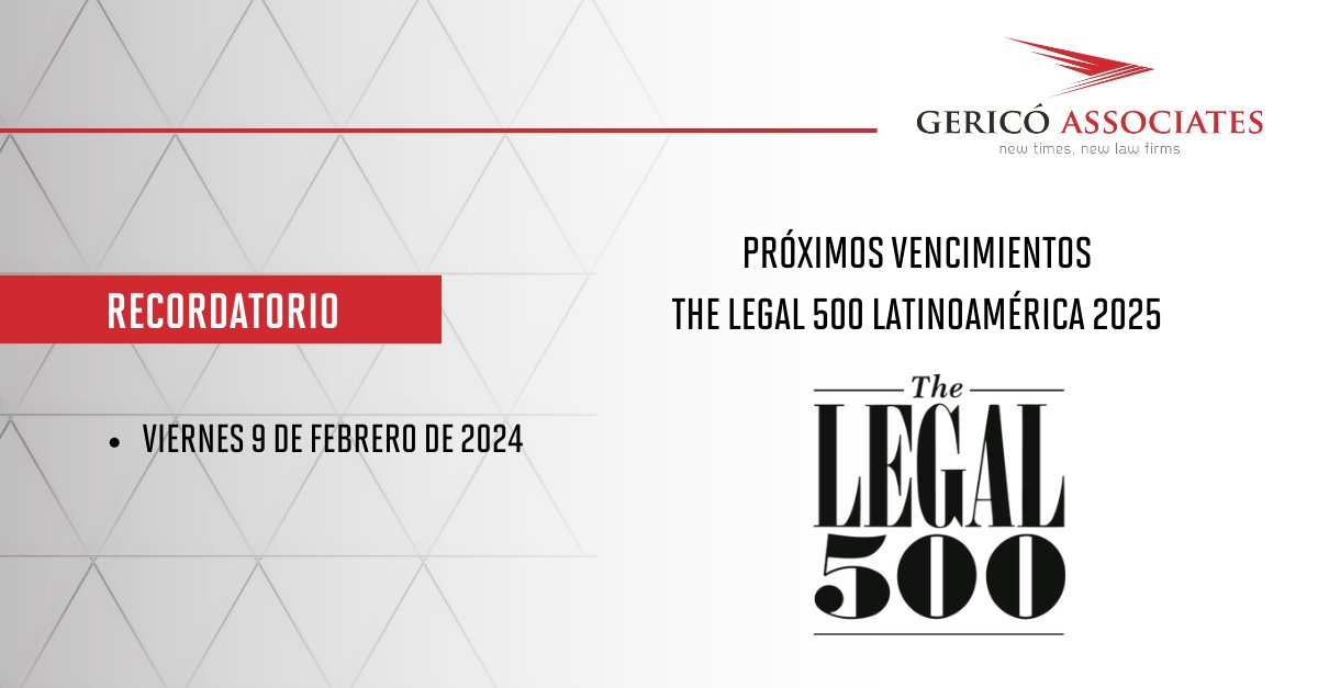 📢 ¡Recuerda que los plazos de vencimientos y lineamientos para la edición 2025 de The Legal 500 Latinoamérica ya se encuentran publicados!

Todos los detalles en el siguiente enlace 
➡️ gericoassociates.com/febrero-nuevos…

#Rankings #DirectoriosInternacionales #TheLegal500 #Latinoamérica