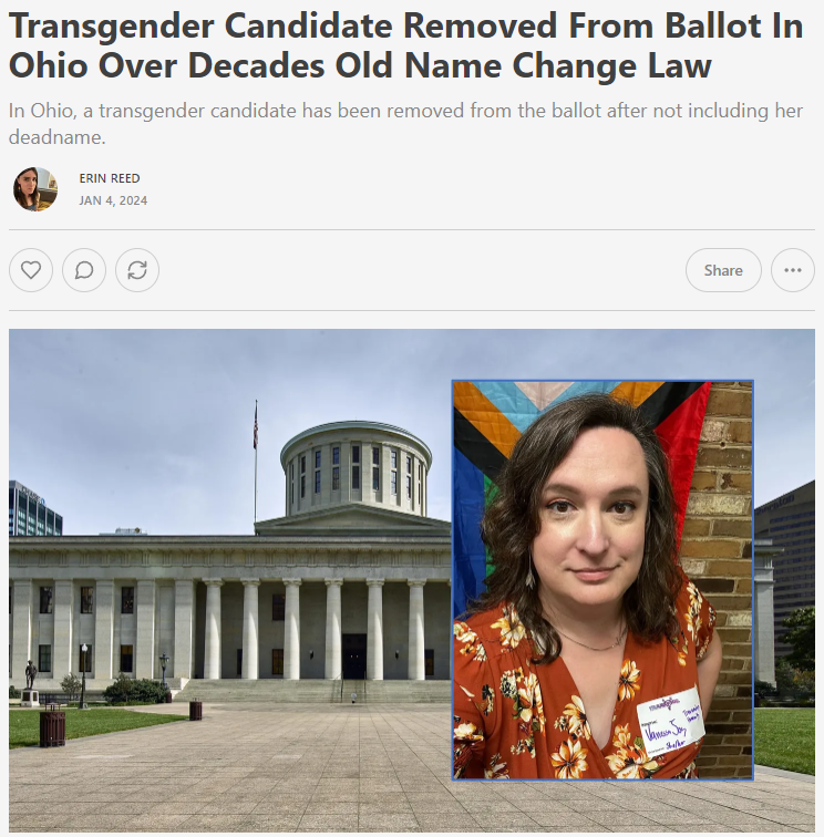 1. A transgender candidate has been removed from the ballot in Ohio over a decades-old name change law. Neither the statewide candidacy guide nor the official petition list the requirement. Similar laws could impact candidates in other states. Subscribe to support my work.