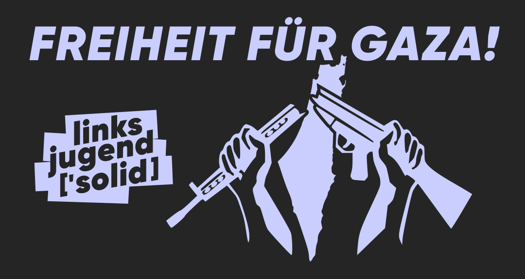 lijusolid's tweet photo. Freiheit für Gaza! Frieden für Israel und Palästina!

Wir beziehen als linksjugend ['solid] Position zum Krieg in Gaza.

Lest dazu unseren Twitter thread und teilt unseren Instagram-Post: https://t.co/5rdnkDiu9y
(1/16) https://t.co/lPqxu0Tugy