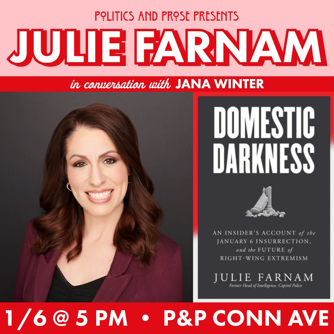 Saturday, join @JulieFarnam to discuss DOMESTIC DARKNESS - an insider account of the explosive events of January 6, 2021 and how the Capitol Police disregarded intelligence about the right-wing extremists - with @janawinter - 5 PM @ Conn Ave - bit.ly/48Gzt1h