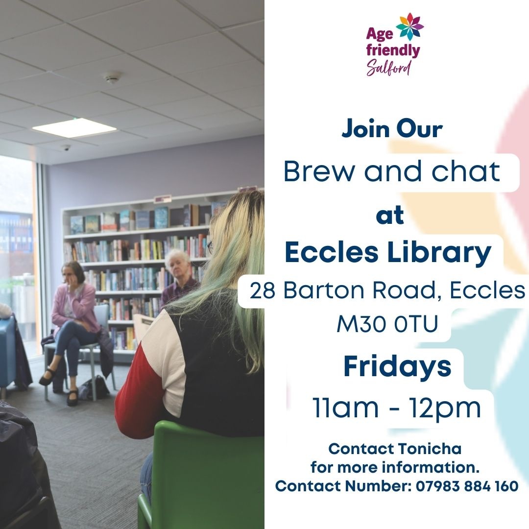 Brew and chat at Eccles Library, 28 Barton Road, Eccles. Fridays, 11am-12pm
Contact Tonicha for more information: 07983884160
#AgeFriendlySalford