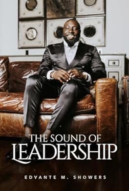 iamedvante's tweet image. Just finished "The Sound of Leadership" by Edvante M. Showers a.co/84SB5kT