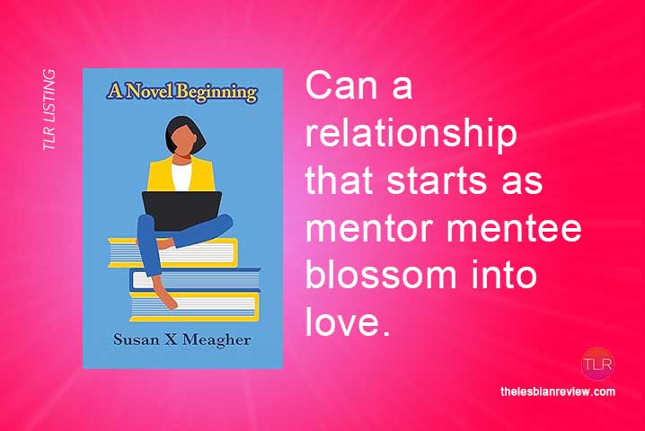 New Release: A Novel Beginning by Susan X Meagher

Can a relationship that starts as mentor mentee blossom into love.
@Susanx

#NewRelease #LesFic #Book #lesbianromance

thelesbianreview.com/a-novel-beginn…