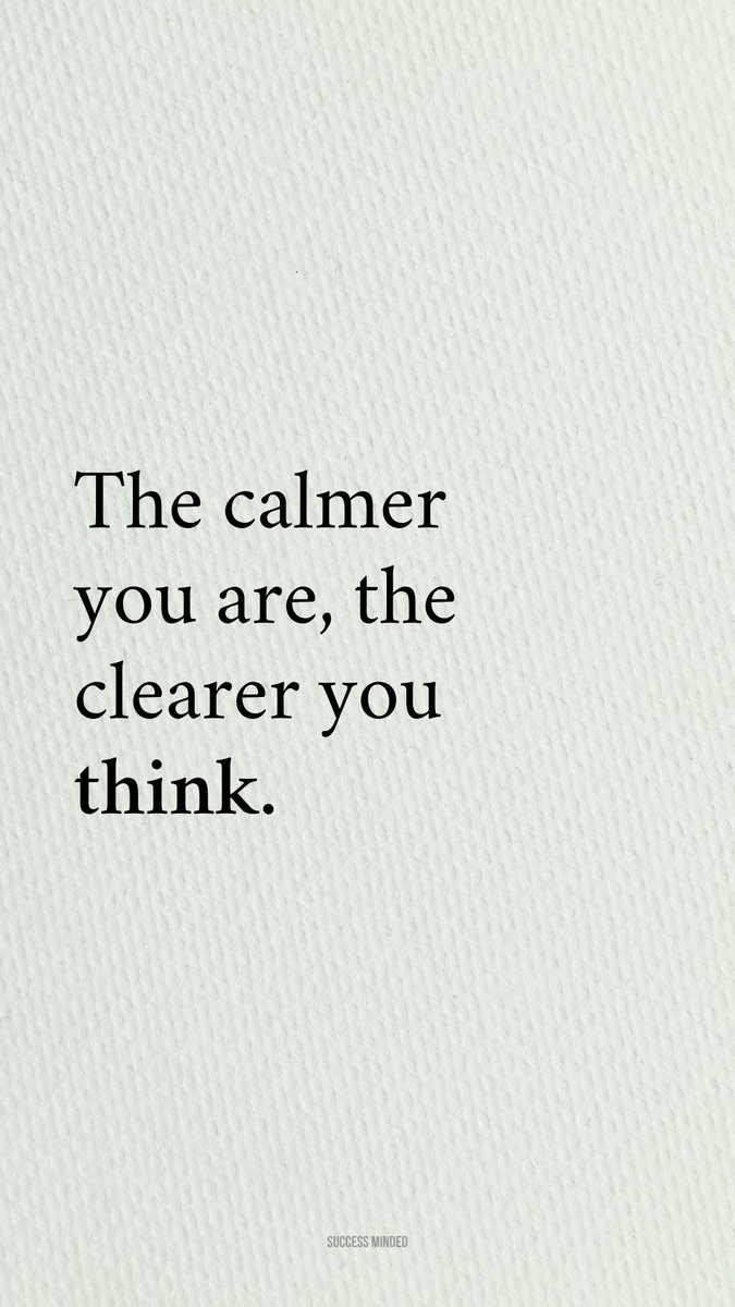The calmer you are.