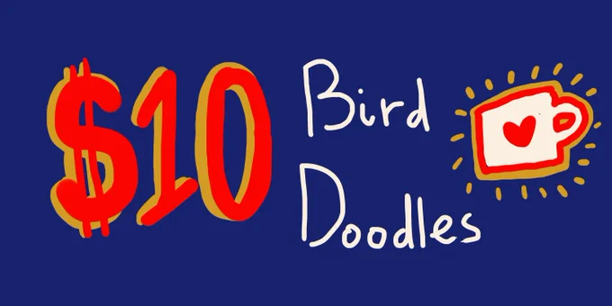 I'm reopening my bird doodle commissions for 2024! If you donate $10 to my Ko-Fi and request a bird of your choice (any bird! only birds!) I will doodle it for you! Check out my Ko-Fi with all past commissions below!   