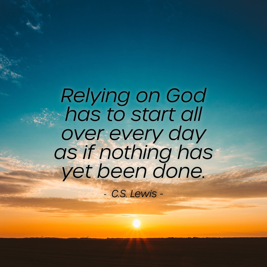 NoRegretsMen's tweet image. Relying on God has to start all over every day as if nothing has yet been done.
