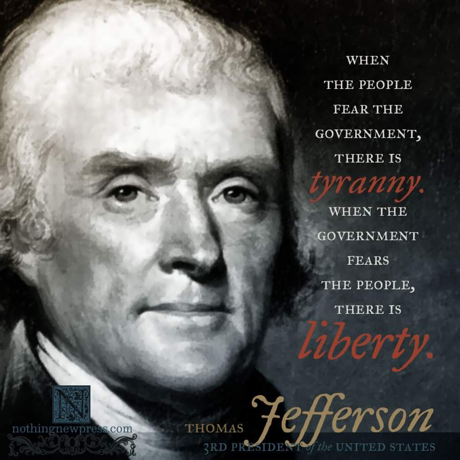 'When the people fear the government, there is tyranny. When the government fears the people, there is liberty.'

#ThomasJefferson #AmericanExceptionalim #WhyWeHomeschool #NothingNewPress