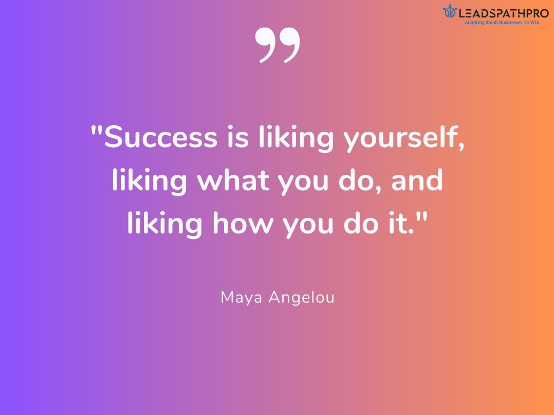 ✨ Success is liking yourself, liking what you do, and liking how you do it. ✨

#MayaAngelou #PositiveVibes

📲 Text 'Free Trial' to 310-361-5095 to request a free trial of LeadspathPRO CRM. 📲