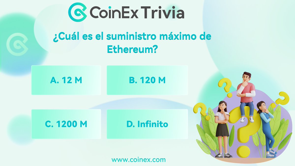 CoinExSpanish's tweet photo. 💡#CoinExTrivia I ¿Cuál es el suministro máximo de #Ethereum? https://t.co/L2LC5UJ1EA