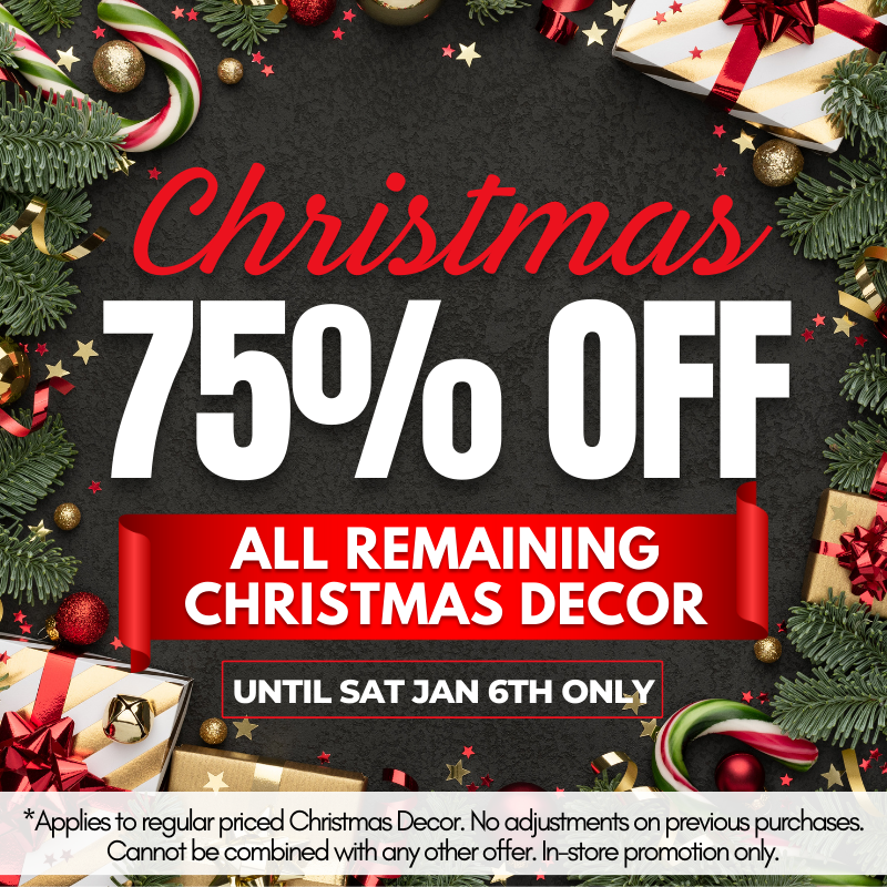 Save 75% off all remaining Christmas decor at all Wheaton's stores until Sat. Jan. 6th! Visit wheatons.ca for our hours.