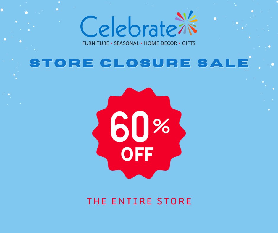 Store Closure Sale! Further discounts are happening now at Celebrate, save 60% off the ENTIRE STORE. Everything must go. #storeclosing #Savings