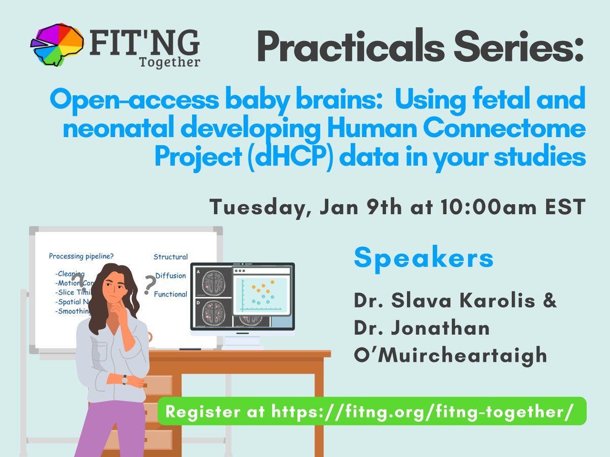 🧠Join us for the #FITNGTogether Practicals Series on Jan 9, 10:00 AM EST, as experts Dr. Slava Karolis &amp; Dr. Jonathan O’Muircheartaigh dive into “Open-access baby brains: Using fetal and neonatal developing Human Connective Project (dHCP) data into your studies.” Don't miss it!