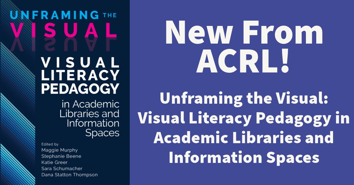 ALA_ACRL's tweet photo. Start out your 2024 with our latest book - "Unframing the Visual: Visual Literacy Pedagogy in Academic Libraries and Information Spaces," edited by Maggie Murphy, Stephanie Beene, Katie Greer, Sara Schumacher, and Dana Statton Thompson. https://t.co/vQz8M5Mhpm https://t.co/PwNpGpbDqO