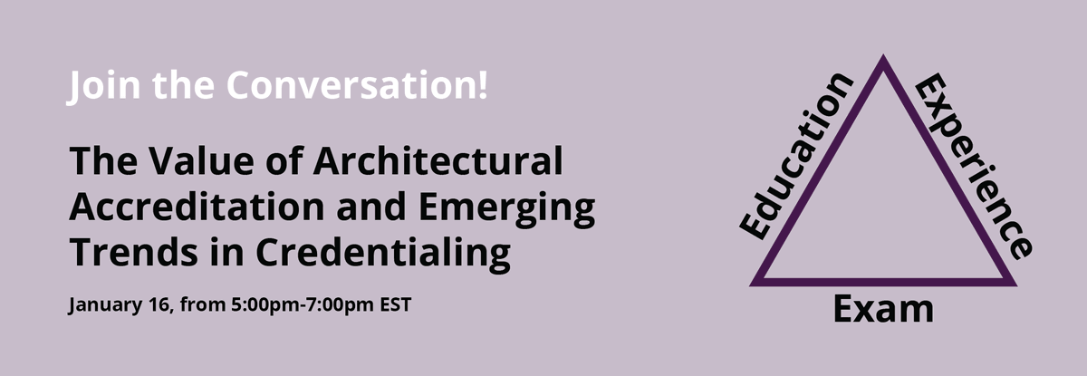 Join NAAB for a virtual session on The Value of Architectural Accreditation and Emerging Trends in Credentialing on 1/16 from 5-7pm ET. NAAB knows #licensure provides #QualityAssurance for #PublicSafety &amp; values #DEI in the architecture community. tinyurl.com/bdzfchxw