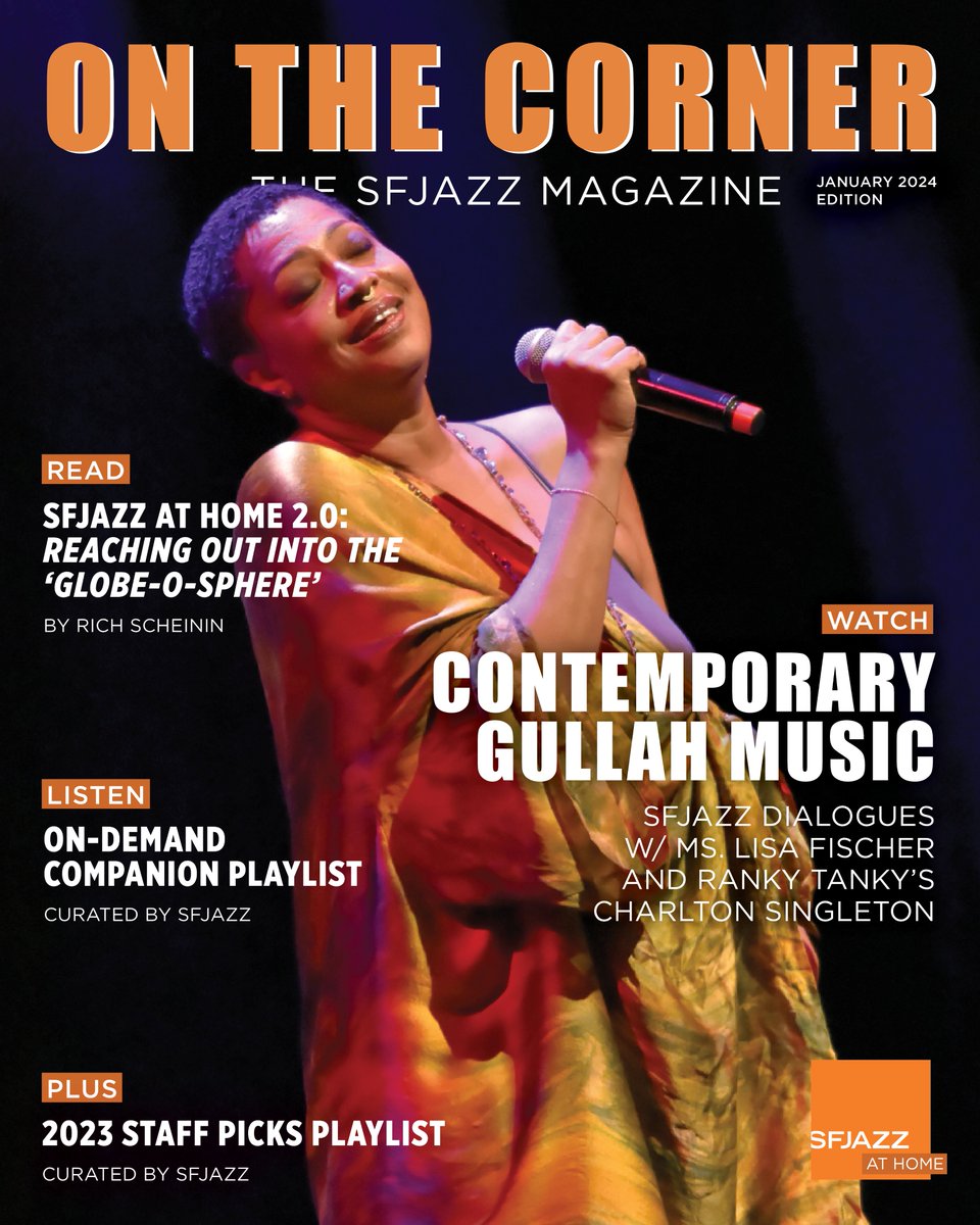 The January 2024 edition of ‘On The Corner–The SFJAZZ Magazine’ is available now! More Information at SFJAZZ.org/OnTheCorner