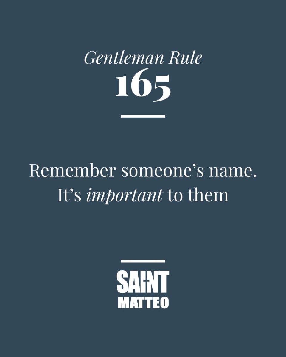TheSaintMatteo's tweet photo. Gentleman Rule #165 | Remember someone’s name. It’s important to them
.
.
.
#thesaintmatteo #rules #gentleman #quotes #important #remember https://t.co/scShn0gowl