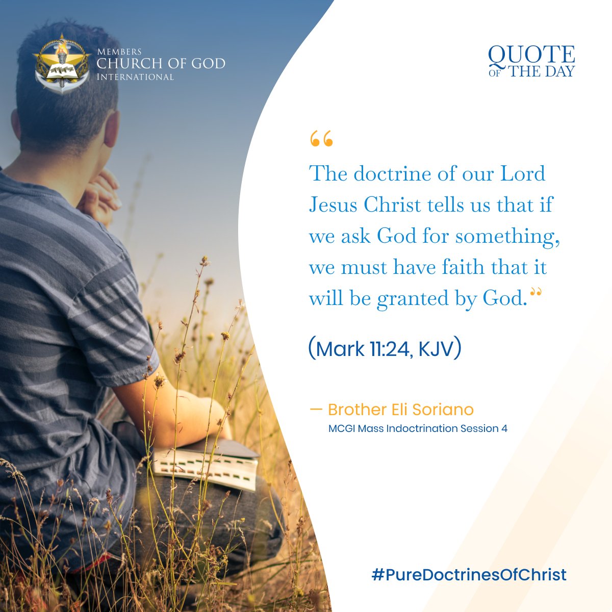 mcgidotorg's tweet photo. "The doctrine of our Lord Jesus Christ tells us that if we ask God for something, we must have faith that it will be granted by God." (Mark 11:24)

— Brother Eli Soriano, MCGI Mass Indoctrination Session 4

Are Your Prayers Heard
#PureDoctrinesOfChrist https://t.co/QxgFsWzsDe