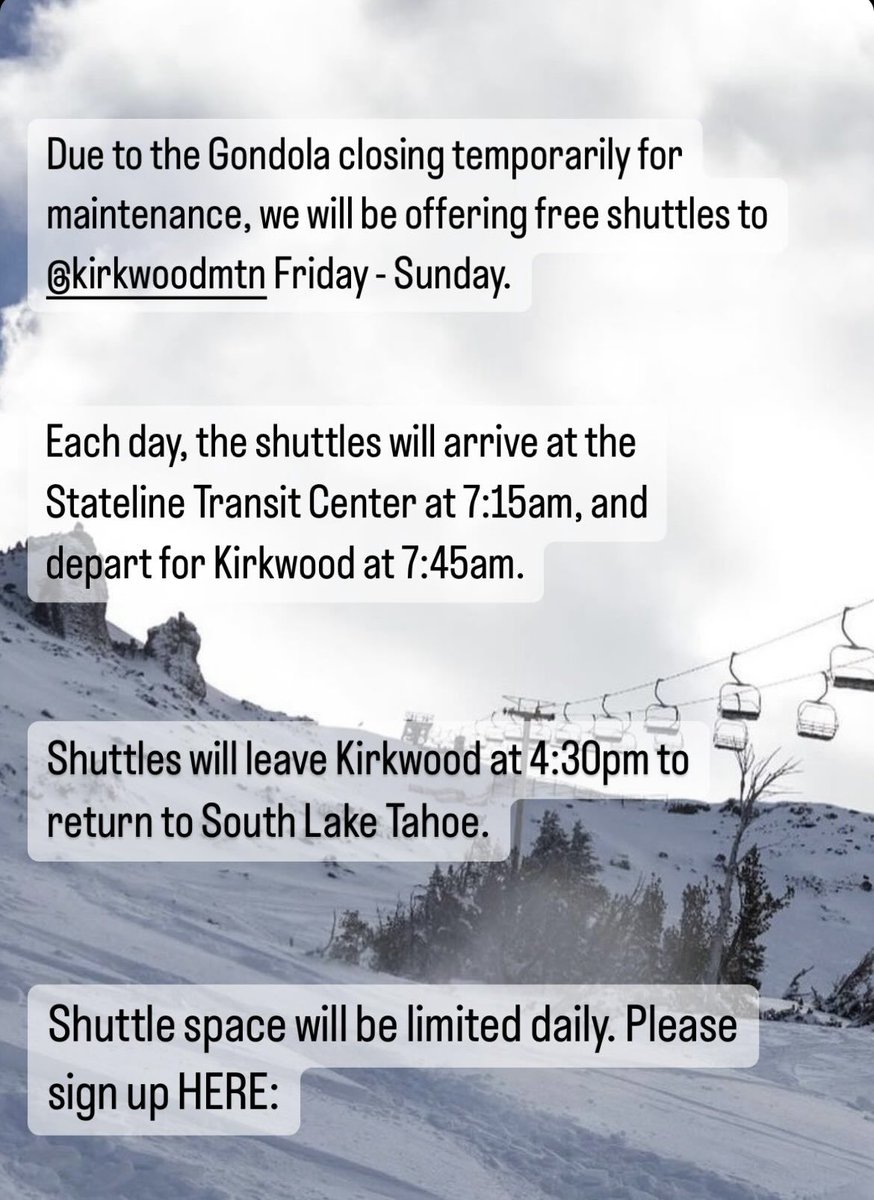 Due to the Gondola closing temporarily for maintenance, we will be offering free shuttles to @KirkwoodMTN Friday - Sunday. Shuttle space will be limited. Sign up here: app.smartsheet.com/b/form/34093de…