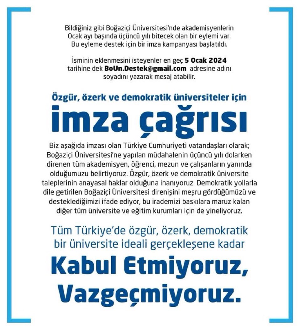 Sema Soykan (@soykansema) on Twitter photo Bu imza metni sadece Boğaziçi desteği değil, Boğaziçi direnişinin temelini oluşturan özgür, özerk, demokratik üniversiteler için çağrı
Bu uğurda 3 yıldır direnen B.Ü. öğretim üyelerine desteğimiz önemli
Maile ad-soyad yazmak yeterli
Bugün son gün #5Ocak
boun.destek@gmail.com Bu imza metni sadece Boğaziçi desteği değil, Boğaziçi direnişinin temelini oluşturan özgür, özerk, demokratik üniversiteler için çağrı
Bu uğurda 3 yıldır direnen B.Ü. öğretim üyelerine desteğimiz önemli
Maile ad-soyad yazmak yeterli
Bugün son gün #5Ocak
boun.destek@gmail.com