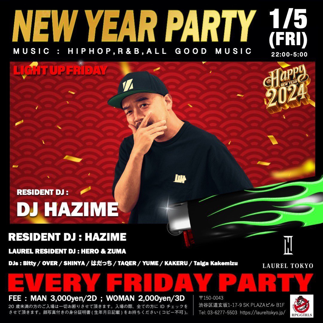 🔥2024年突入🔥
🙋今年も毎週金曜日LIGHT UP FRIDAYをよろしくお願いいたします🙋‍♀️

1.5.Fri 22:00-5:00
LIGHT UP FRIDAY
<a href="/laurel_tokyo/">LAUREL TOKYO</a> 

Resident
<a href="/djhazime/">DJ HAZIME</a> <a href="/DJSHIN_JP/">DJ SHIN - Shin Tanaka</a> 

DJ
<a href="/dj_over_/">DJ OVER</a>  <a href="/dj_bitty/">Bitty</a> @djshinya <a href="/DJ_Hadatchi/">はだっち</a> <a href="/tkrillex___/">Takeru</a>  and more…

Laurel DJ
<a href="/DJHER0_/">DJ_HERO</a> <a href="/zuma_jpn/">ZUMA</a>