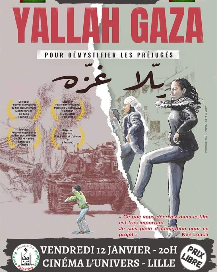 🇵🇸 UN FILM À NE PAS MANQUER 🇵🇸
Diffusion du film Yallah Gaza vendredi 12 janvier à 20h au Cinéma l'Univers à Lille.
Alors qu'Israël bombarde, assassine, détruit, anéantit Gaza depuis 3 mois, ce film remarquable montre à quel point Gaza est une terre de vie, de paix et d'espoir.