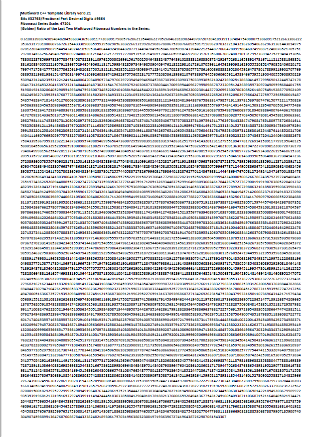 milphaser's tweet image. #FibonacciNumbers Generator
#MultiWord C++ Template Library ver. 0.21
Bits #32,768/Decimal Digits #9,864
Fibonacci Series Scale #4,7201
github.com/milphaser/HN | Folder: 04.FNG