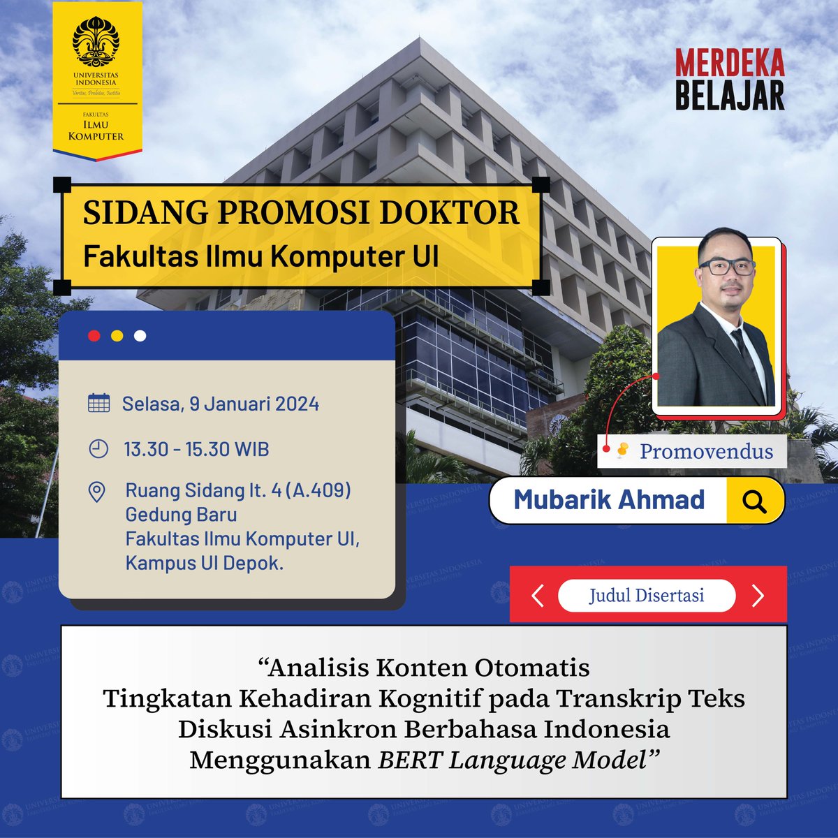 Agenda Sidang Promosi Doktor Ilmu Komputer, Fakultas Ilmu Komputer UI: Promovendus: Sdr. Mubarik Ahmad Judul Disertasi: “Analisis Konten Otomatis Tingkatan Kehadiran Kognitif pada Transkrip Teks Diskusi Asinkron Berbahasa Indonesia Menggunakan BERT Language Model”