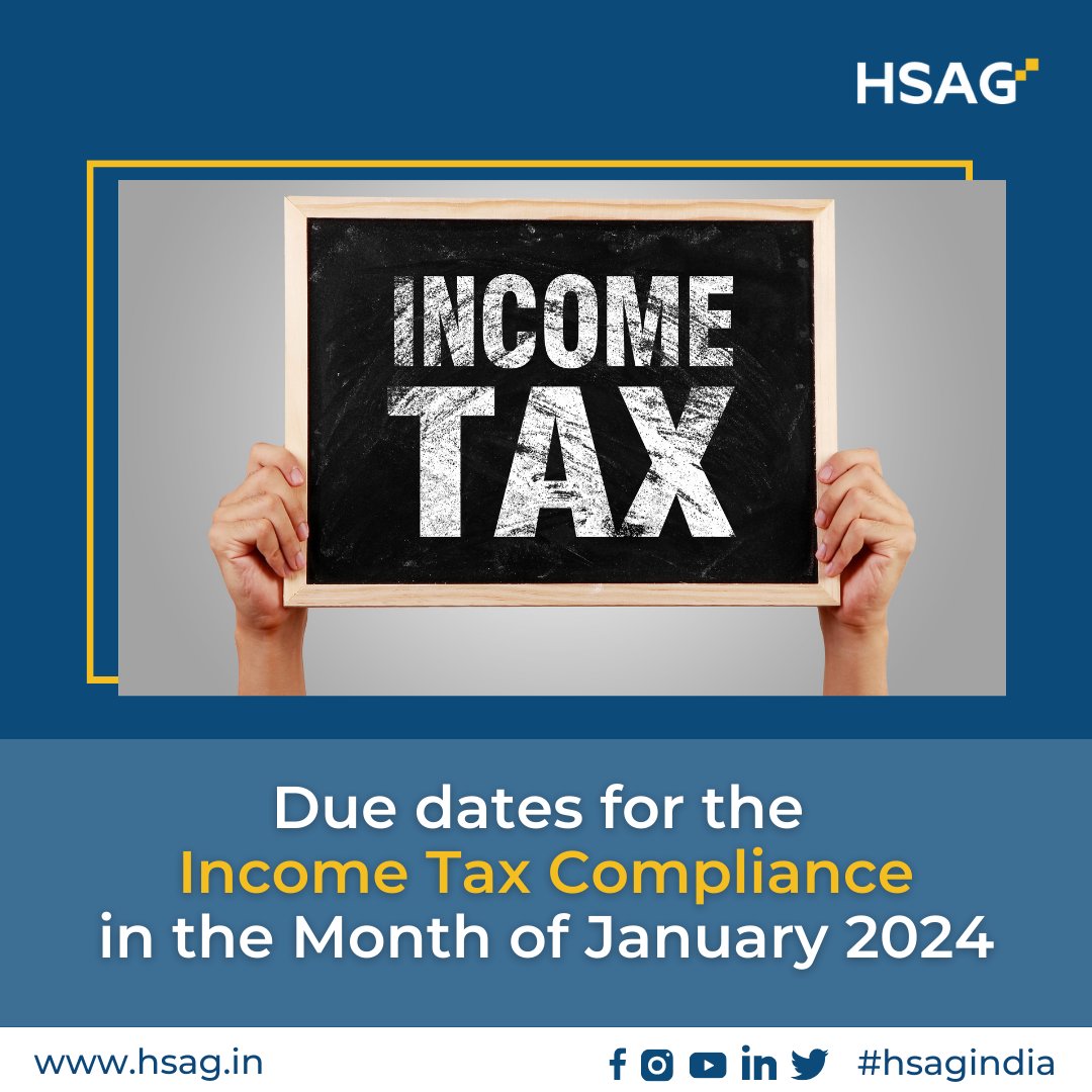 HSAG on X: "Due dates for the Income Tax Compliance in the Month of January  2024 #hsag #hsagindia #todaytomorrow #benefit #incometax #incometaxindia # tax #years #financialyear #business #assessmentyear #section #compliance # Calendar #Audit #duedates