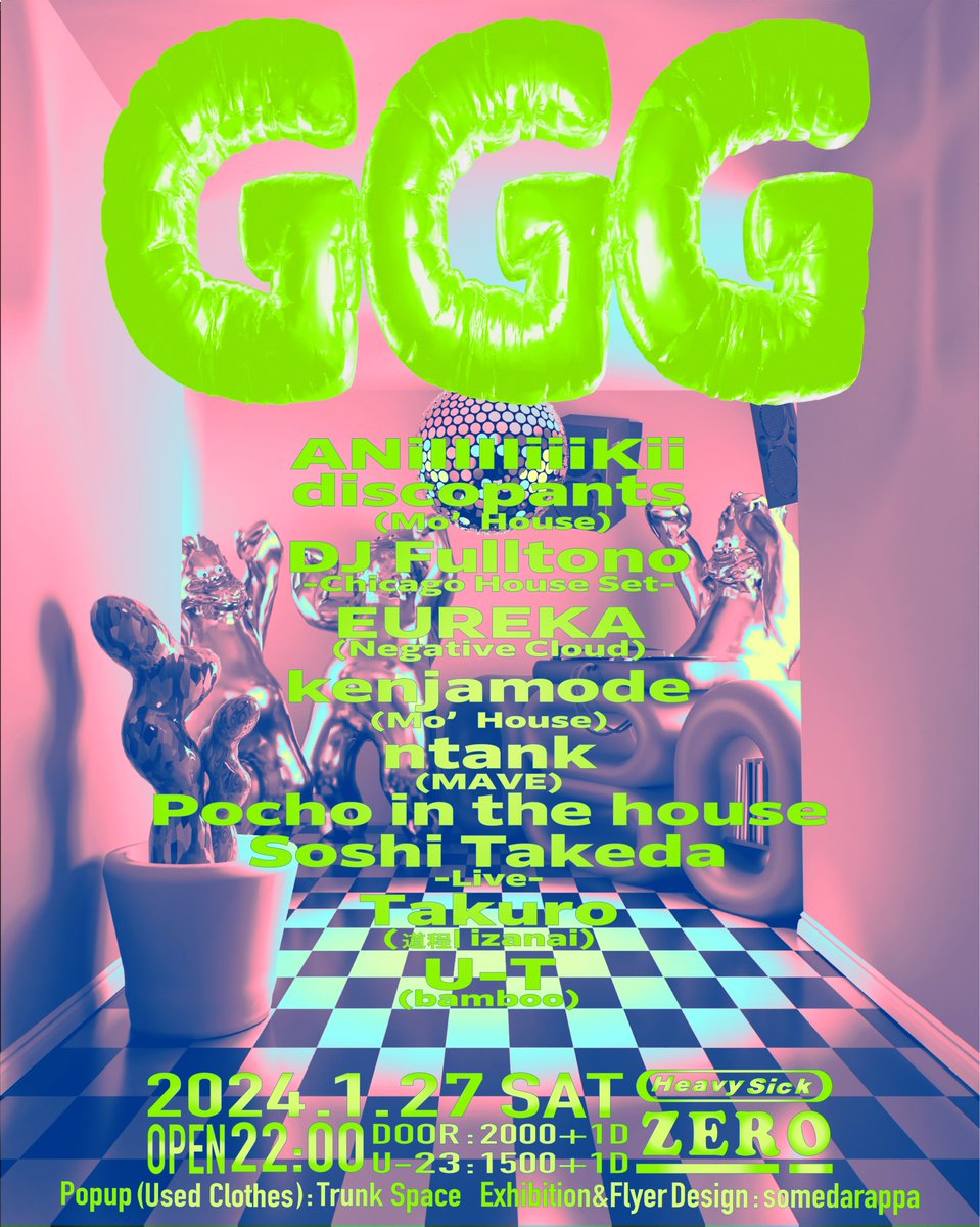 dj_leftold's tweet photo. GGG解禁🐲拡大版は中野ヘビシ🏁

💠GGG💠
1.27 SAT @heavysickZERO 
OPEN 22:00
DOOR : ¥2000+1D

ANiIIIIiiiKii
discopants
DJ Fulltono -Chicago House Set
EUREKA
kenjamode
ntank
Pocho in the house
Soshi Takeda -Live
Takuro
U-T

Popup : Trunk Space
Exhibition &amp; Flyer Design : somedarappa https://t.co/X03QcutFib