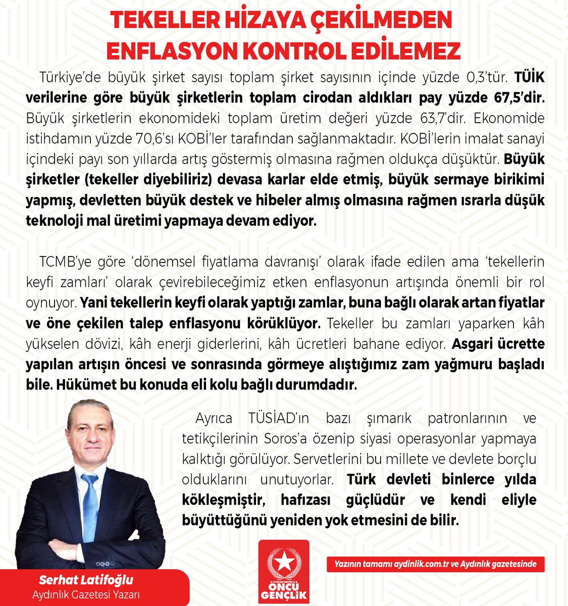 📌Tekeller Hizaya Çekilmeden Enflasyon Kontrol Edilemez

✍️Serhat Latifoğlu yazdı:

❝1980 sonrasında tüm piyasalardan adeta silinen KİT’leri (Kamu İktisadi Teşekkülleri) bugün mumla arıyoruz. Eğer bu şirketler varlıklarını devam ettirselerdi tekellerin piyasalarda bu kadar keyfi