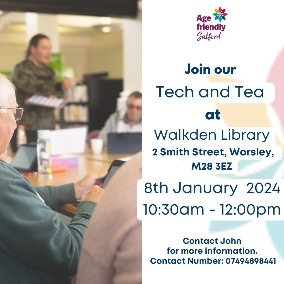 Need some tech help? Join #AgeFriendlySalford's Tech and Tea at Walkden Library, 2 Smith Street Worsley on 8th January, 10.30am-12pm

Contact John for more information: 07494 898 441