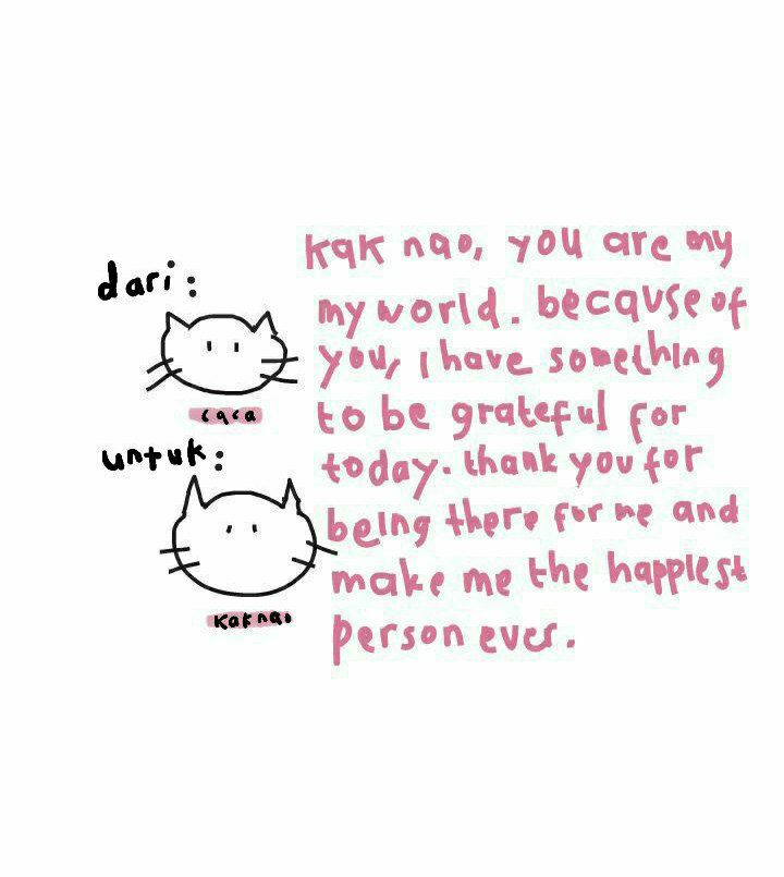 Made by miss girlfriend. Thank you for being yourself as well, Caca. Because of you, my happiness comes in a different shape. You're the different shape itself, you're my happiness. I love you endlessly.
