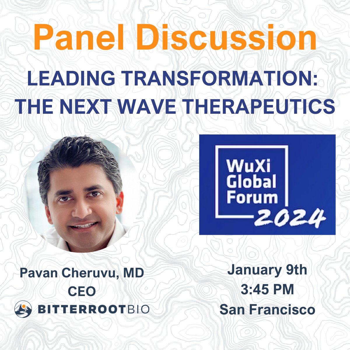 Bitterroot Bio CEO, @PavanCheruvuMD, to participate in a panel discussion at the 12th WuXi Global Forum: 'Leading Transformation: The Next Wave Therapeutics' on January 9th in San Francisco. Learn more here: lnkd.in/ggbqGe2F #JPM2024 #WuXiGlobalForum #BitterrootBio