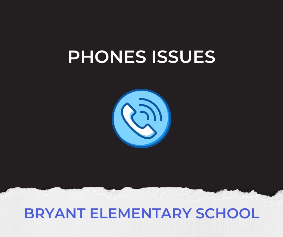 Bryant Elementary School is experiencing phone issues. We apologize for the inconvenience. We will notify you when the problem has been resolved.