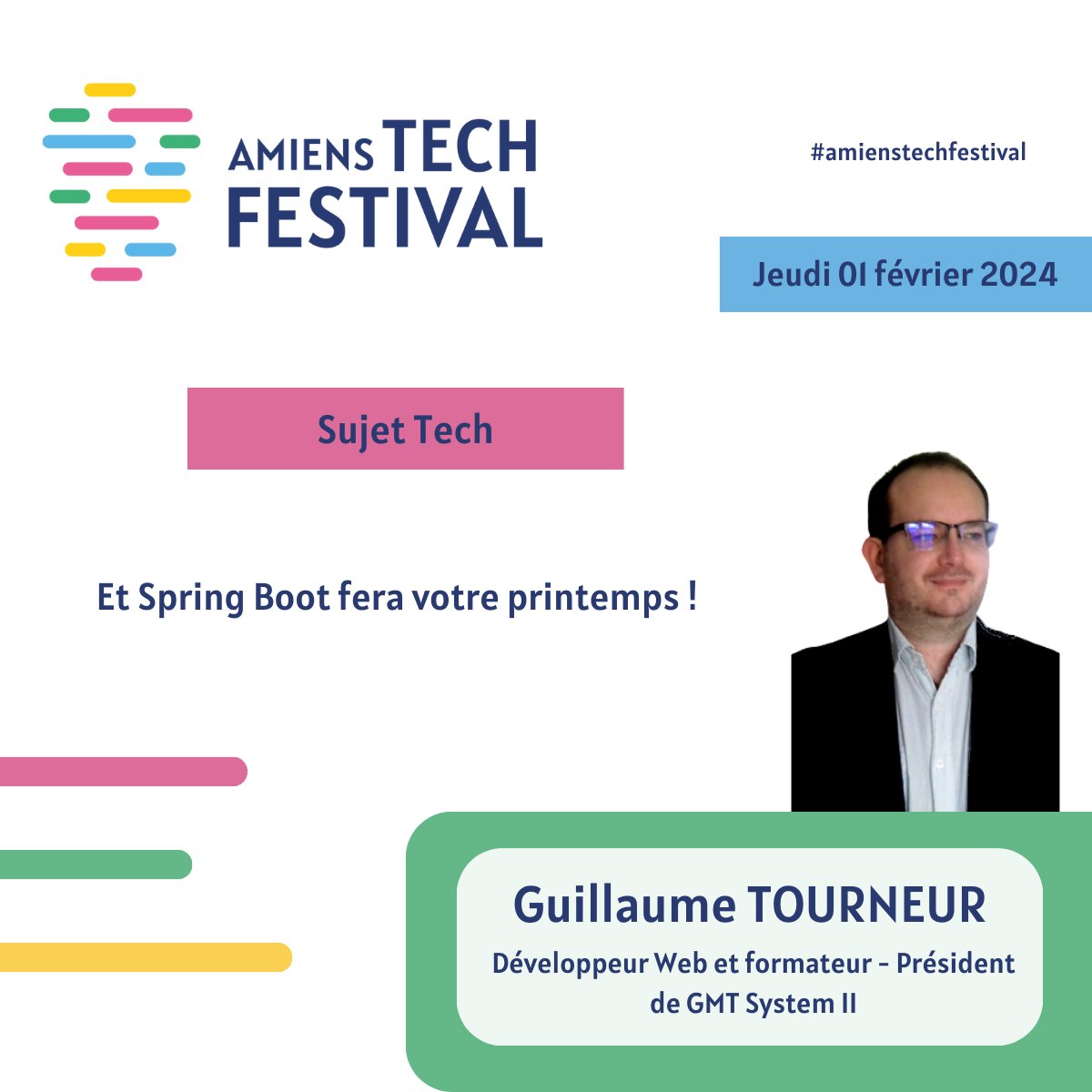 Annonce Speaker 📢

🎙️ « Et Spring Boot fera votre printemps ! », conférence animée par Guillaume TOURNEUR 🚀

Réservez vos places dès maintenant et assistez aux conférences de l’évènement👉🏻amienstechfestival.fr

#amienstechfestival #conference #tech #entrepreneuriat #startup