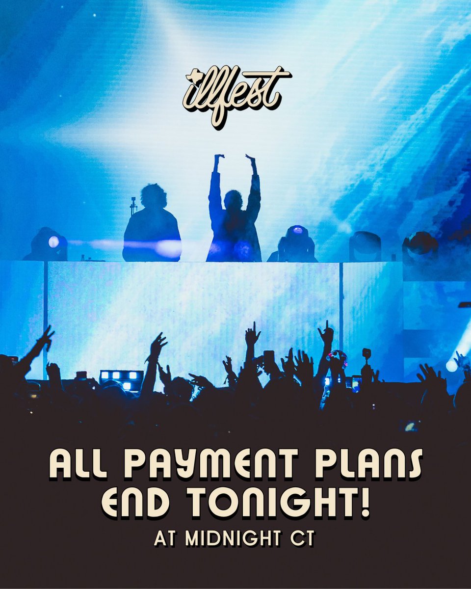 ILLFESTATX's tweet photo. Final Call 📣 Our Payment Plan extension ends tonight at midnight CT 🚨 Last day to pay half now, half later ➡️  https://t.co/PZ6cJkS585 https://t.co/UOp8Qhjnsc